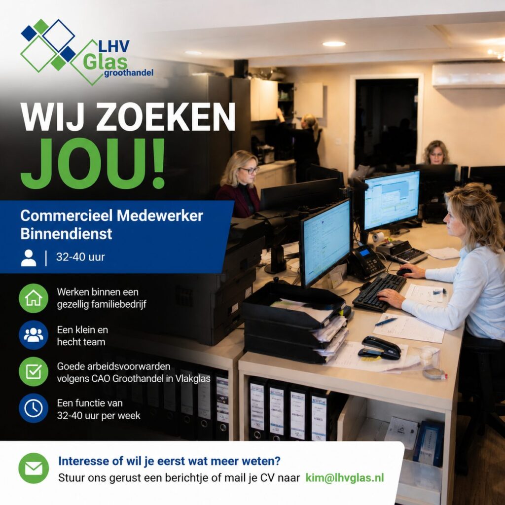 Vacature Commercieel Medewerker Binnendienst bij LHV Glasgroothandel in ’s-Hertogenbosch